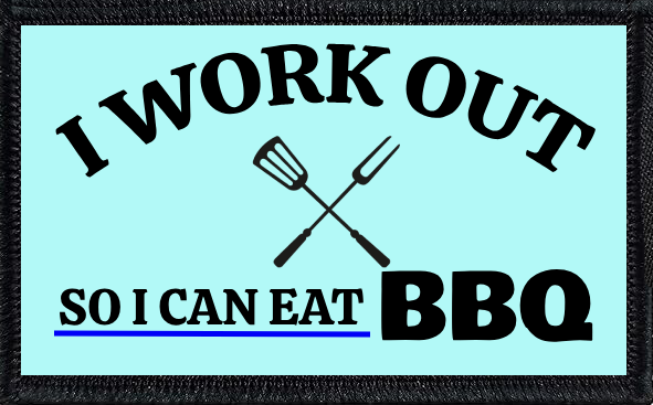I Work Out So I Can Eat BBQ