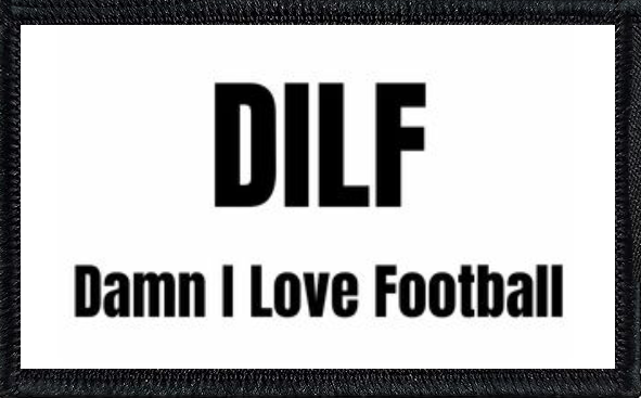 DILF Damn I Love Football