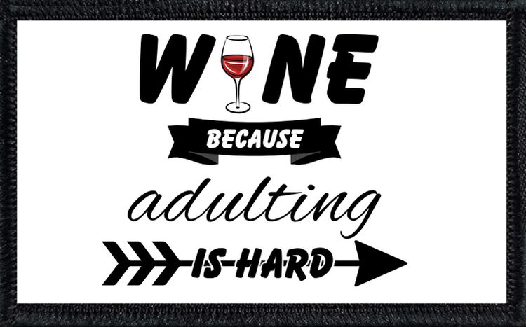 Wine: Because Adulting Is Hard