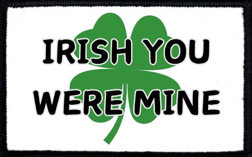 Irish You Were Mine