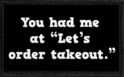 You had me at “Let’s order takeout.”