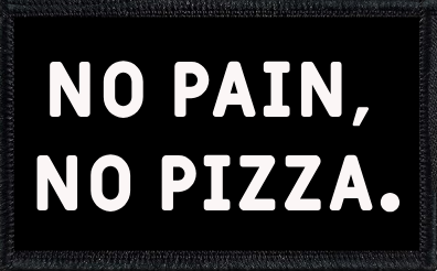 No Pain, No Pizza.