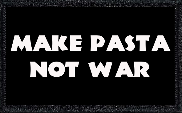 Make Pasta Not War