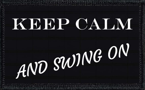 Keep Calm And Swing On