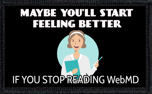 Maybe You'll Start Feeling Better If You Stop Reading WebMD