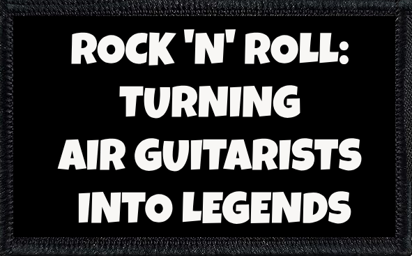 Rock 'N' Roll: Turning Air Guitarists Into Legends