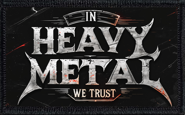 In Heavy Metal We Trust