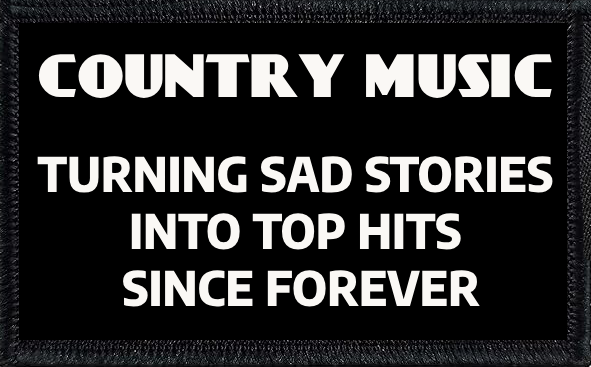 Country Music: Turning Sad Stories Into Top Hits Since Forever