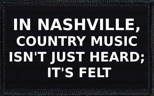 In Nashville Country Music Isn't Just Heard; It's Felt