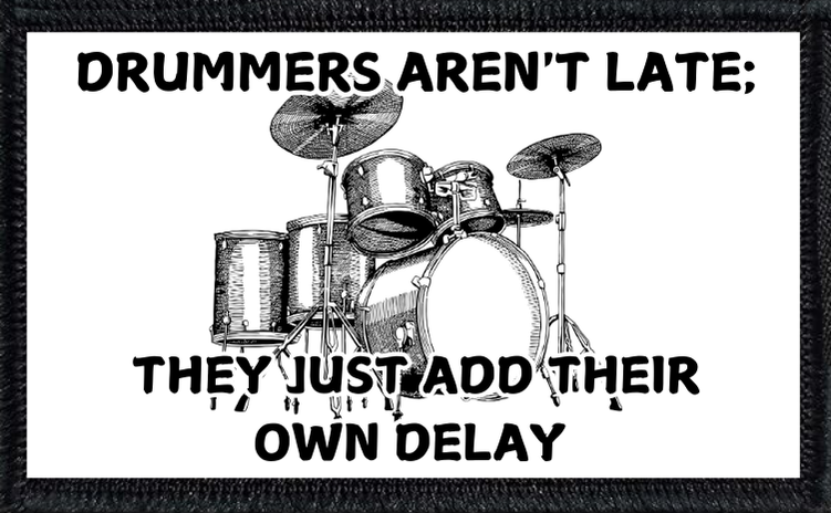 Drummers Aren't Late: They Just Add Their Own Delay