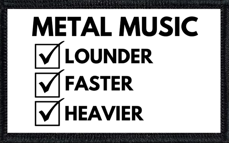 Metal Music Louder Faster Heavier