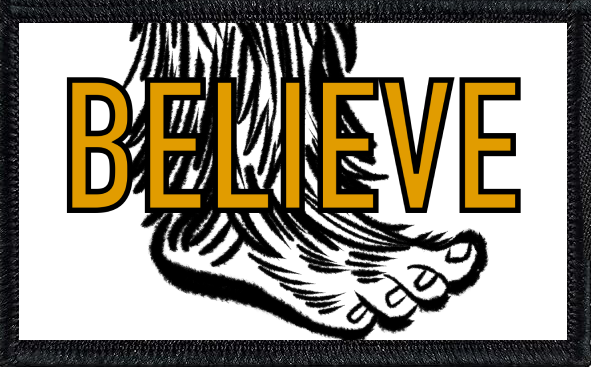 Bigfoot Believe - 2