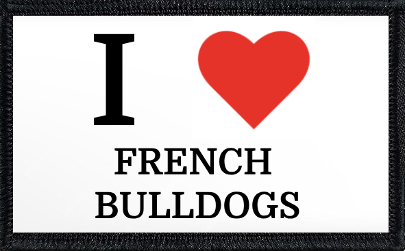 I Love French Bulldogs