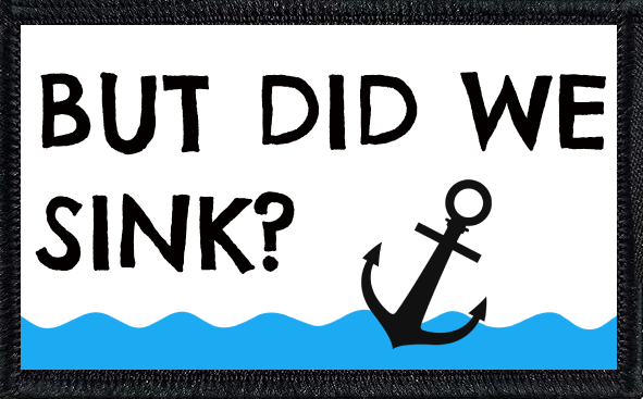 But Did We Sink?