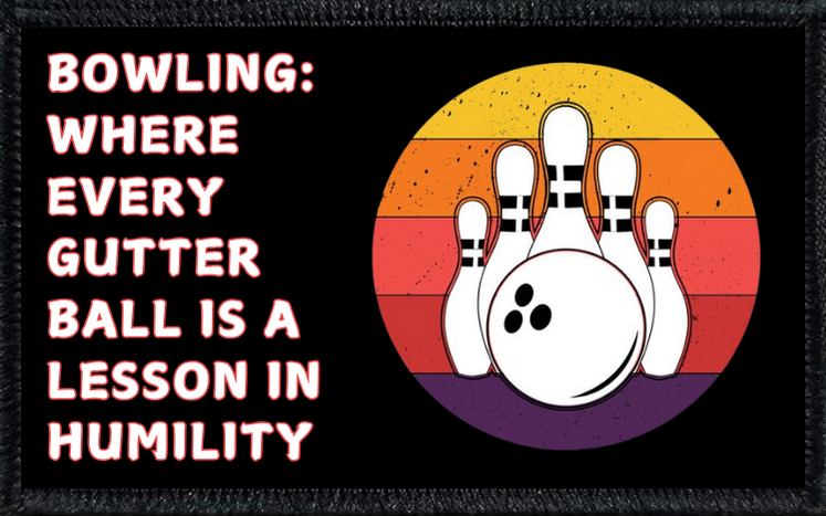 Bowling: Where Every Gutter Ball Is A Lesson In Humility