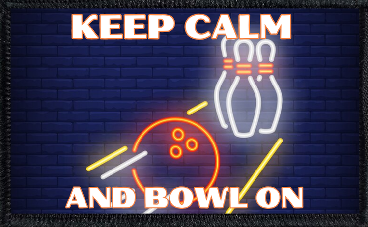 Keep Calm And Bowl On