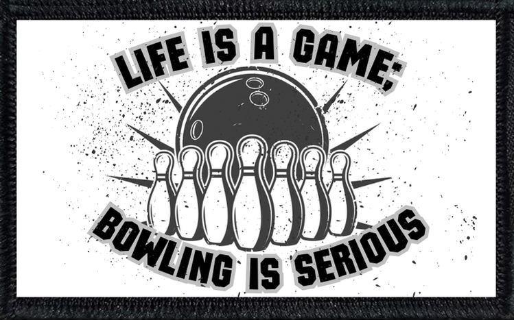Life Is A Game, Bowling Is Serious