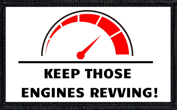 Keep Those Engines Revving!