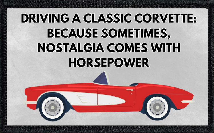 Driving A Corvette: Because Life Is Too Short for Boring Cars