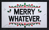 Merry Whatever