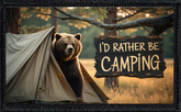 I'd Rather Be Camping 1