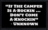 “If The Camper Is A-Rockin … Don’t Come A-Knockin” – Unknown