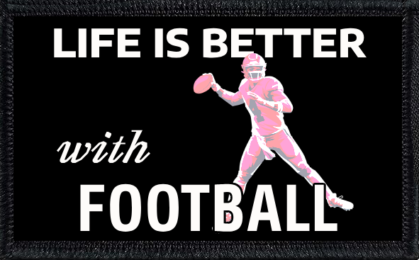 Life Is Better With Football