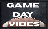 Game Day Vibes