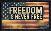 Freedom Is Never Free