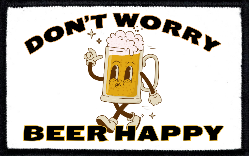 Don't Worry Beer Happy