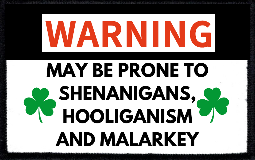 Warning: May Be Prone To Shenanigans, Hooliganism And Mularkey