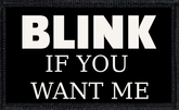 Blink If You Want Me