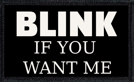 Blink If You Want Me