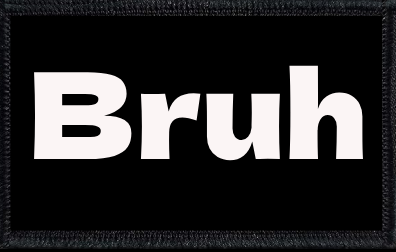 Bruh