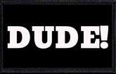 Dude!