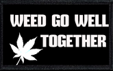 Weed Go Well Together