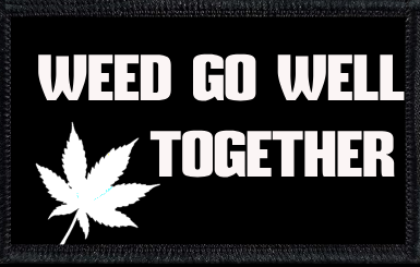 Weed Go Well Together