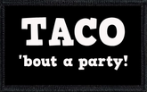 Taco 'bout a party!