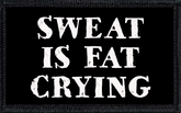 Sweat Is Fat Crying