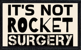 It's Not Rocket Surgery