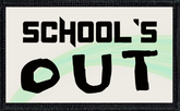 School's Out