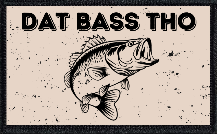 Dat Bass Tho