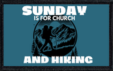 Sunday Is For Church And Hiking