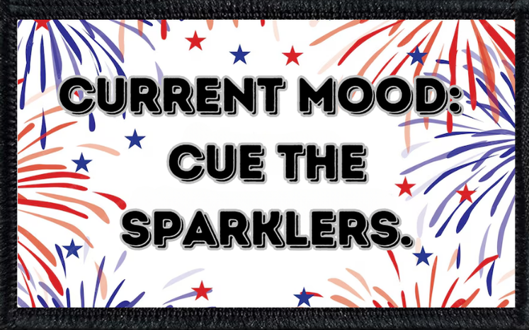 Current Mood, Cue the Sparklers