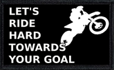 Let's Ride Hard Towards Your Goal