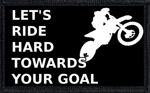 Let's Ride Hard Towards Your Goal