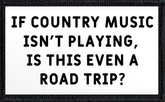 If Country Music Isn't Playing, Is This Even A Roadtrip?
