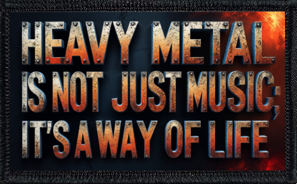 Heavy Metal: It's Not Just Music, It's A Way Of Life