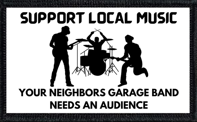 Support Local Music: Your Neighbor's Garage Band Needs An Audience