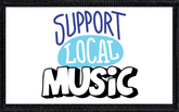 Support Local Music - 2